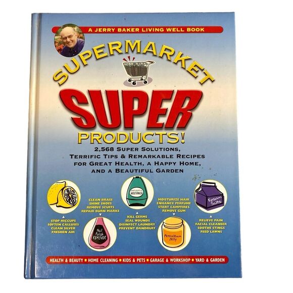 Jerry Baker's Supermarket Super Products! Hardcover  April 1 2005 Living Well - Picture 1 of 10